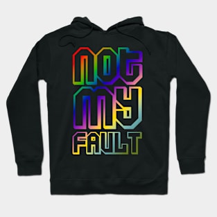 not my fault quotes themed graphic design by ironpalette Hoodie